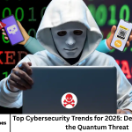 Top Cybersecurity Trends for 2025: Deepfakes, AI, and the Quantum Threat