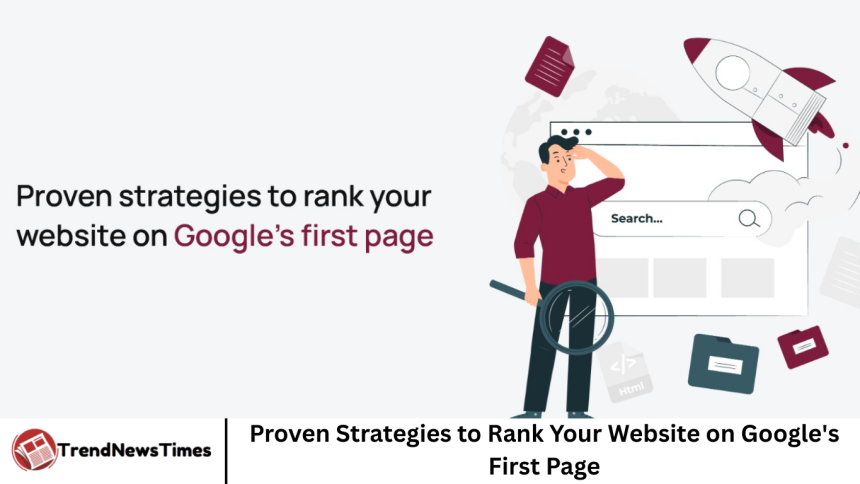 Proven Strategies to Rank Your Website on Google's First Page