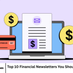 Top 10 Financial Newsletters You Should Read in 2025